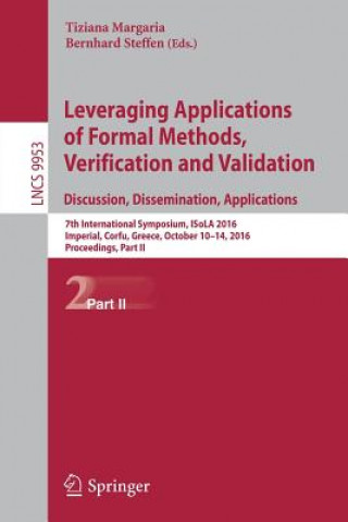 Kniha Leveraging Applications of Formal Methods, Verification and Validation: Discussion, Dissemination, Applications Tiziana Margaria