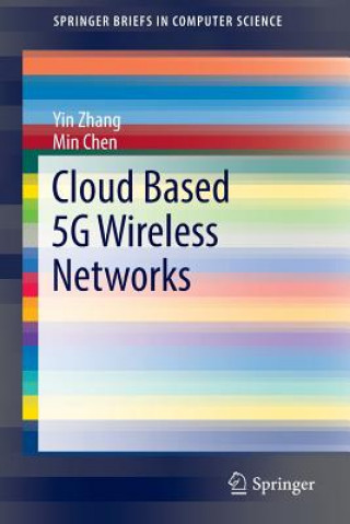 Książka Cloud Based 5G Wireless Networks Yin Zhang