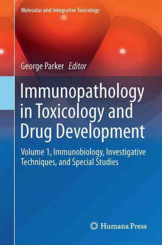 Kniha Immunopathology in Toxicology and Drug Development George A. Parker