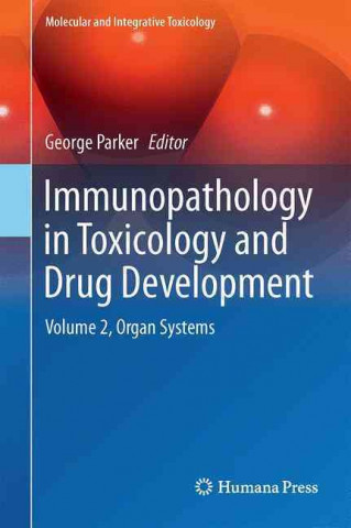 Kniha Immunopathology in Toxicology and Drug Development George A. Parker