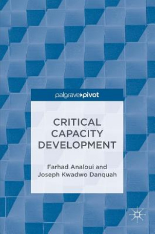 Kniha Critical Capacity Development Farhad Analoui