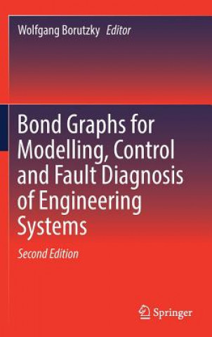 Carte Bond Graphs for Modelling, Control and Fault Diagnosis of Engineering Systems Wolfgang Borutzky
