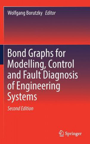 Kniha Bond Graphs for Modelling, Control and Fault Diagnosis of Engineering Systems Wolfgang Borutzky