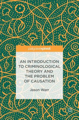 Buch Introduction to Criminological Theory and the Problem of Causation Jason Warr