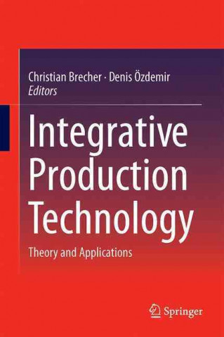 Kniha Integrative Production Technology Christian Brecher