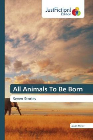 Kniha All Animals To Be Born Jason Miller