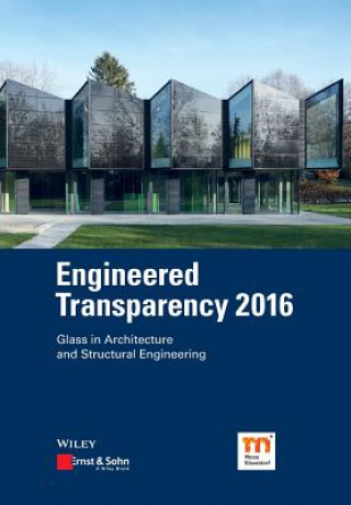 Könyv Engineered Transparency 2016 - Glass in Architecture and Structural Engineering Bernhard Weller