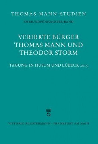 Książka Verirrte Bürger: Thomas Mann und Theodor Storm Heinrich Detering