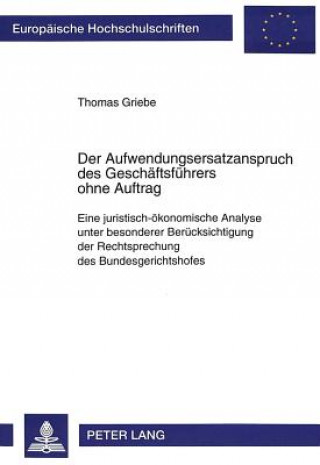 Libro Der Aufwendungsersatzanspruch des Geschaeftsfuehrers ohne Auftrag Thomas Griebe