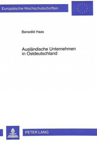 Kniha Auslaendische Unternehmen in Ostdeutschland Benedikt Haas