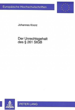 Kniha Der Unrechtsgehalt Des 261 Stgb Johannes Knorz