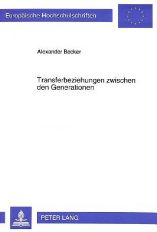 Carte Transferbeziehungen zwischen den Generationen Alexander Becker