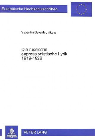 Kniha Die russische expressionistische Lyrik 1919-1922 Valentin Belentschikow