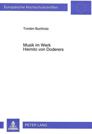 Книга Musik im Werk Heimito von Doderers Torsten Buchholz