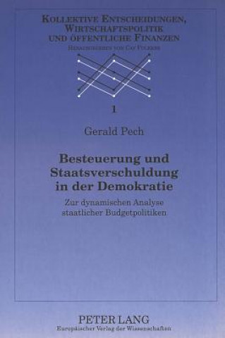 Kniha Besteuerung und Staatsverschuldung in der Demokratie Gerald Pech