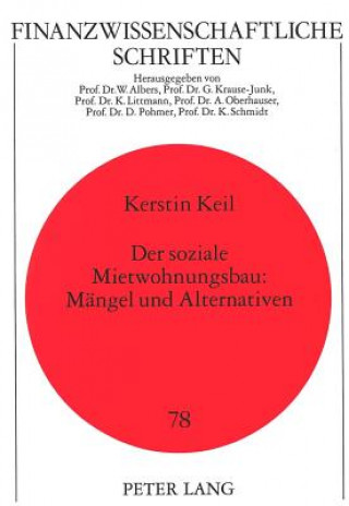 Könyv Der soziale Mietwohnungsbau: Maengel und Alternativen Kerstin Keil