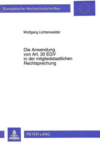 Kniha Die Anwendung von Art. EGV in der mitgliedstaatlichen Rechtsprechung Wolfgang Lichtenwalder