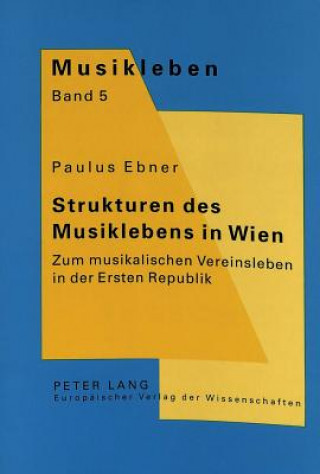 Knjiga Strukturen des Musiklebens in Wien Paulus Ebner