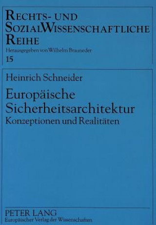 Könyv Europaeische Sicherheitsarchitektur Heinrich Schneider