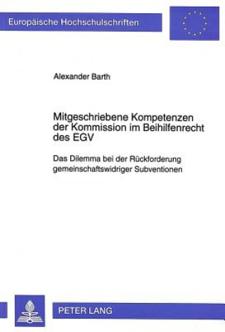 Kniha Mitgeschriebene Kompetenzen der Kommission im Beihilfenrecht des EGV Alexander Barth