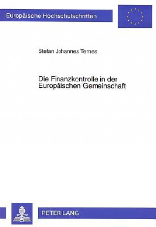 Knjiga Die Finanzkontrolle in der Europaeischen Gemeinschaft Stefan Johannes Ternes