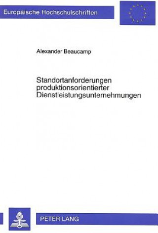 Książka Standortanforderungen produktionsorientierter Dienstleistungsunternehmungen Alexander Beaucamp