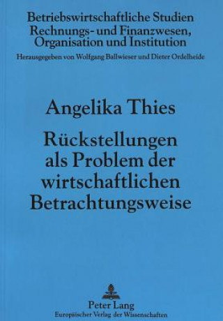 Kniha Rueckstellungen als Problem der wirtschaftlichen Betrachtungsweise Angelika Thies