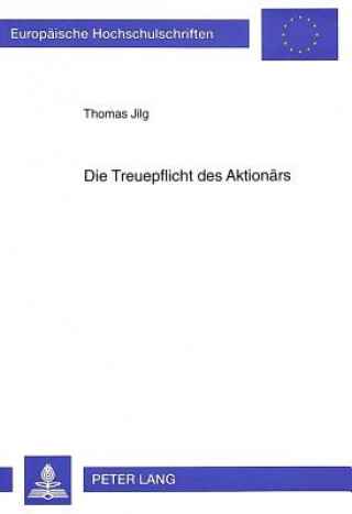 Kniha Die Treuepflicht des Aktionaers Thomas Jilg