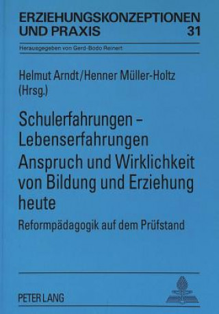 Книга Schulerfahrungen - Lebenserfahrungen- Anspruch und Wirklichkeit von Bildung und Erziehung heute Helmut Arndt