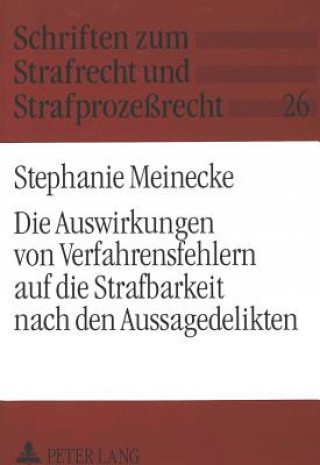 Buch Die Auswirkungen von Verfahrensfehlern auf die Strafbarkeit nach den Aussagedelikten Stephanie Meinecke