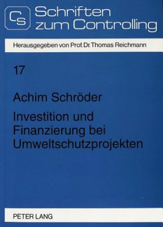 Kniha Investition und Finanzierung bei Umweltschutzprojekten Achim Schröder