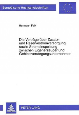 Knjiga Die Vertraege ueber Zusatz- und Reservestromversorgung sowie Stromeinspeisung zwischen Eigenerzeuger und Gebietsversorgungsunternehmen Hermann Falk