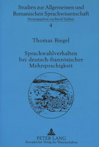 Carte Sprachwahlverhalten bei deutsch-franzoesischer Mehrsprachigkeit Thomas Biegel