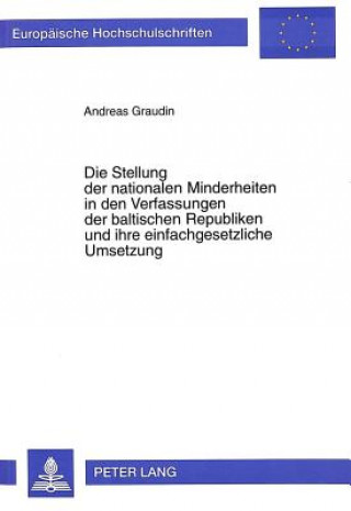 Carte Die Stellung der nationalen Minderheiten in den Verfassungen der baltischen Republiken und ihre einfachgesetzliche Umsetzung Andreas Graudin