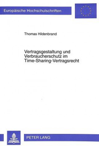 Könyv Vertragsgestaltung und Verbraucherschutz im Time-Sharing-Vertragsrecht Thomas Hildenbrand