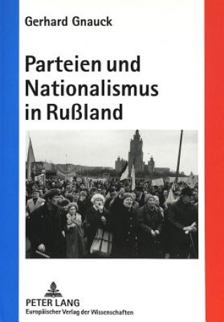 Kniha Parteien und Nationalismus in Ruland Gerhard Gnauck