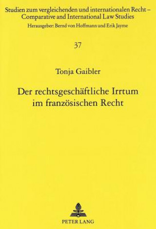 Buch Der rechtsgeschaeftliche Irrtum im franzoesischen Recht Tonja Gaibler