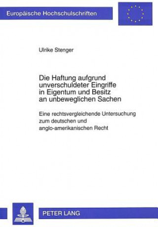 Carte Die Haftung aufgrund unverschuldeter Eingriffe in Eigentum und Besitz an unbeweglichen Sachen Ulrike Stenger