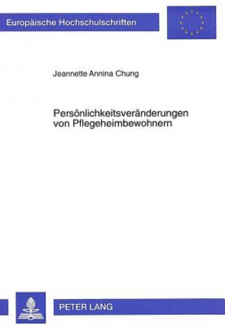 Książka Persoenlichkeitsveraenderungen von Pflegeheimbewohnern Jeannette Annina Chung