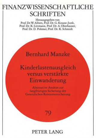 Книга Kinderlastenausgleich versus verstaerkte Einwanderung Bernhard Manzke