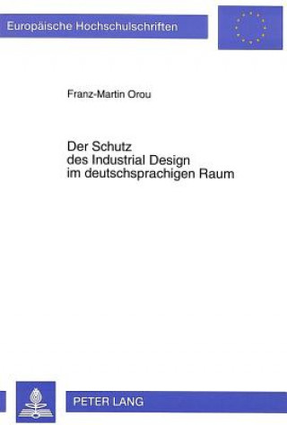 Kniha Der Schutz des Industrial Design im deutschsprachigen Raum Franz-Martin Orou