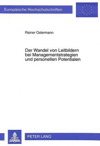 Kniha Der Wandel von Leitbildern bei Managementstrategien und personellen Potentialen Rainer Ostermann