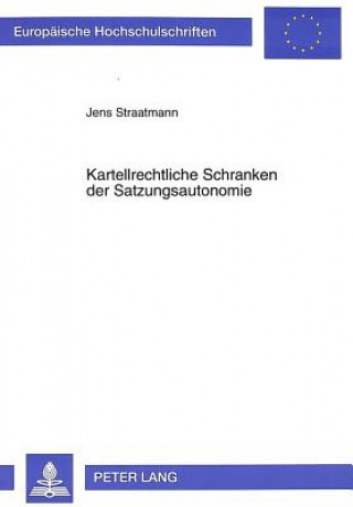 Carte Kartellrechtliche Schranken der Satzungsautonomie Jens Straatmann