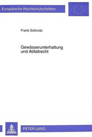 Könyv Gewaesserunterhaltung und Abfallrecht Frank Sollondz