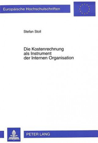 Książka Die Kostenrechnung als Instrument der Internen Organisation Stefan Stoll