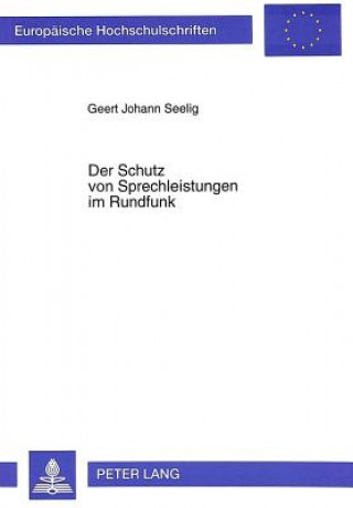 Książka Der Schutz von Sprechleistungen im Rundfunk Geert Johann Seelig