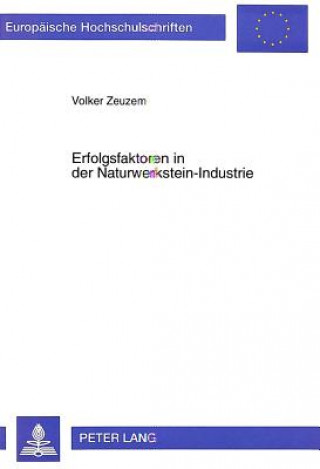 Carte Erfolgsfaktoren in der Naturwerkstein-Industrie Volker Zeuzem