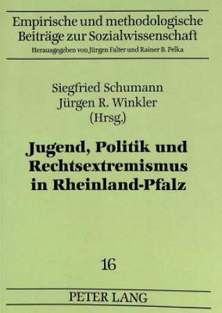 Kniha Jugend, Politik und Rechtsextremismus in Rheinland-Pfalz Siegfried Schumann
