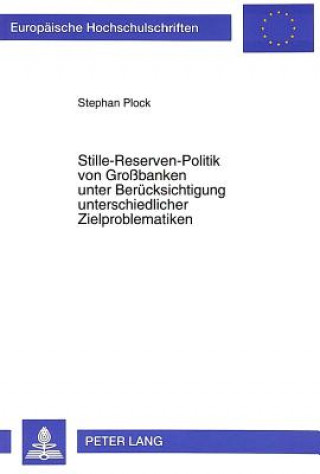 Kniha Stille-Reserven-Politik von Grobanken unter Beruecksichtigung unterschiedlicher Zielproblematiken Stephan Plock