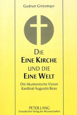 Libro Die Eine Kirche und die Eine Welt Gudrun Griesmayr